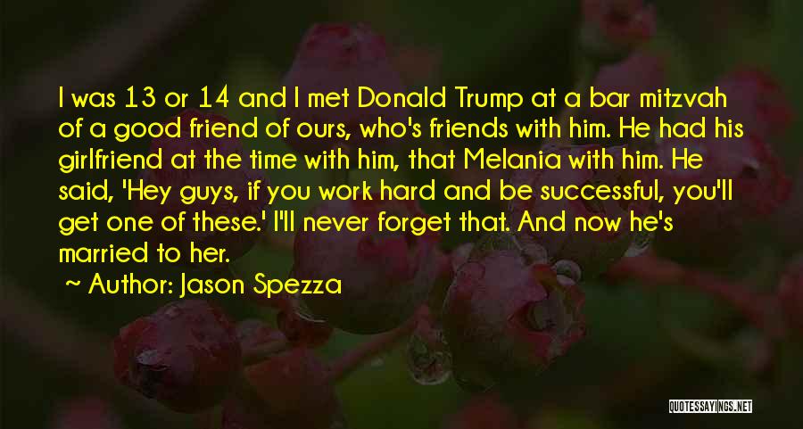 Friends You'll Never Forget Quotes By Jason Spezza