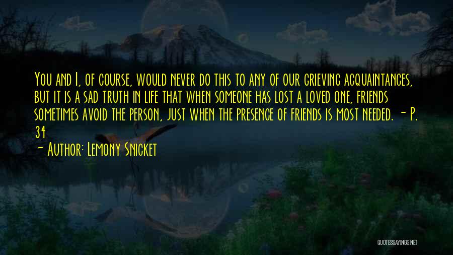 Friends You've Lost Quotes By Lemony Snicket