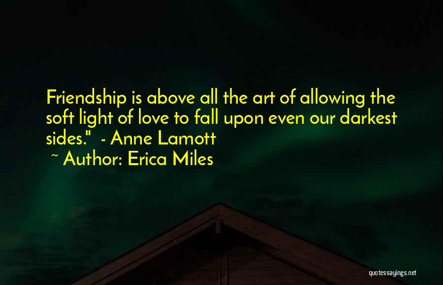 Friendship Above Love Quotes By Erica Miles