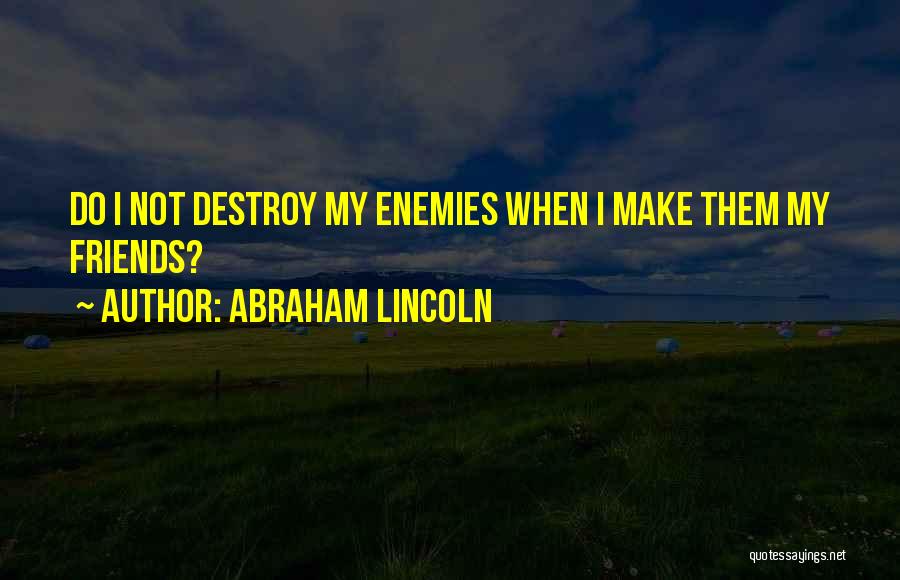 Friendship Abraham Lincoln Quotes By Abraham Lincoln