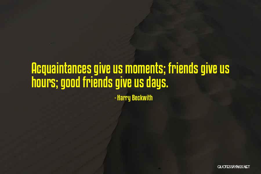 Friendship And Acquaintances Quotes By Harry Beckwith