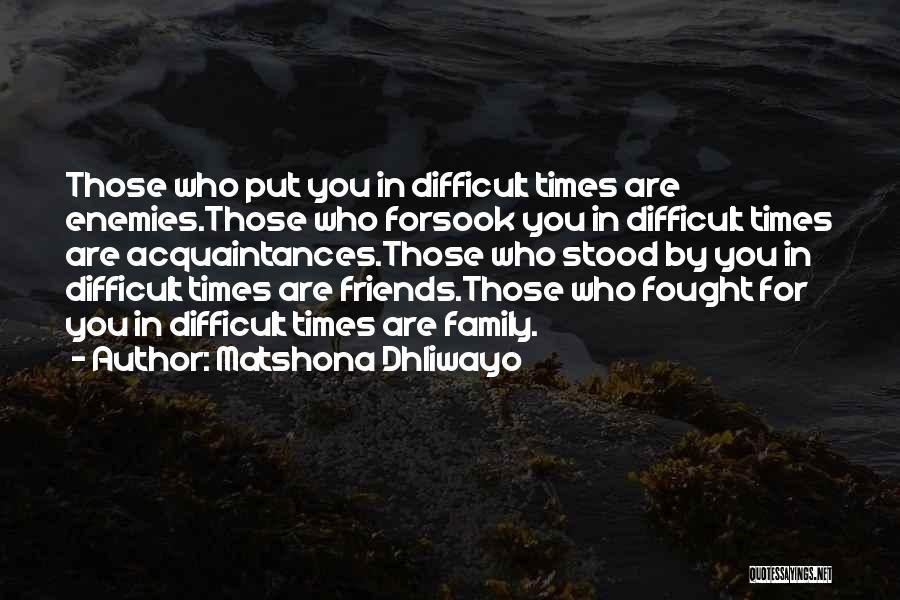 Friendship And Acquaintances Quotes By Matshona Dhliwayo