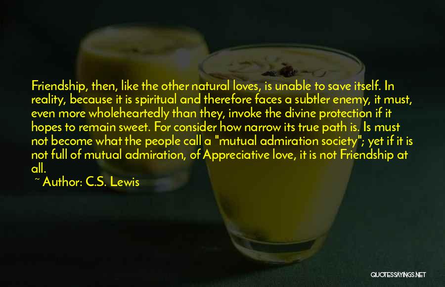 Friendship And Admiration Quotes By C.S. Lewis