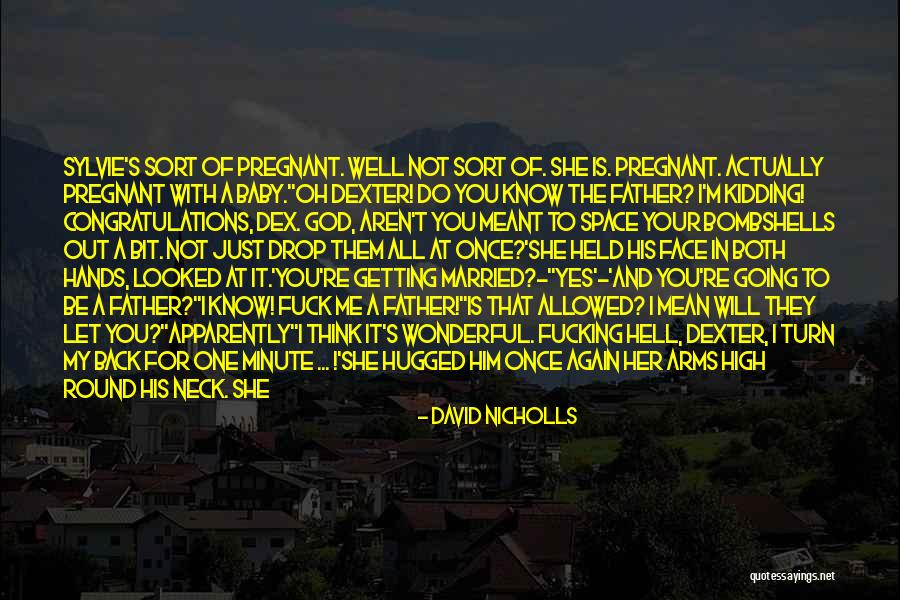 Friendship And Baby Quotes By David Nicholls Friendship And Baby Quotes By David Nicholls