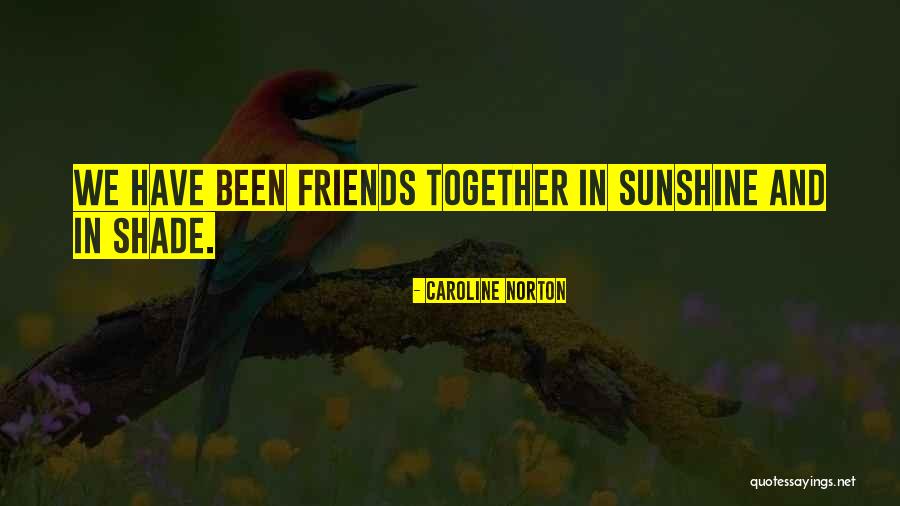 Friendship And Best Friends Quotes By Caroline Norton Friendship And Best Friends Quotes By Caroline Norton