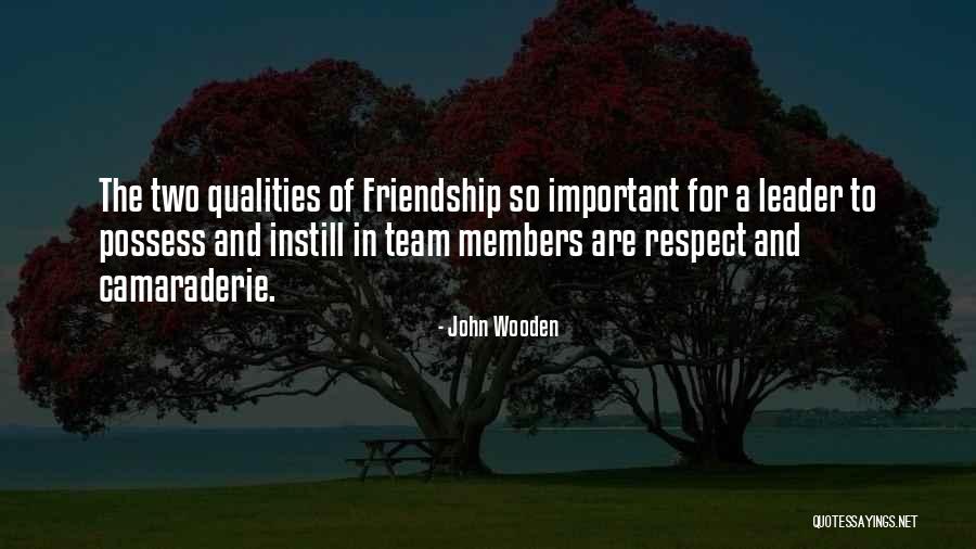 Friendship And Camaraderie Quotes By John Wooden Friendship And Camaraderie Quotes By John Wooden
