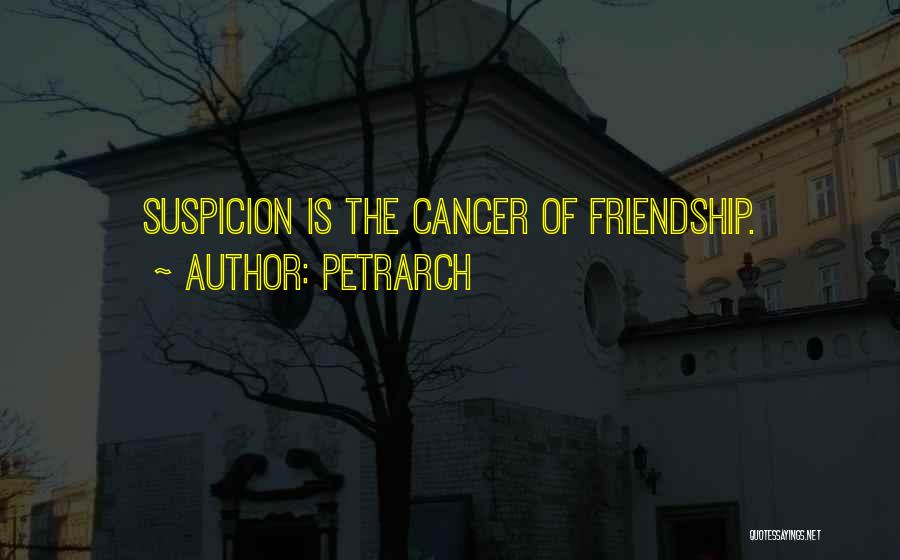 Friendship And Cancer Quotes By Petrarch