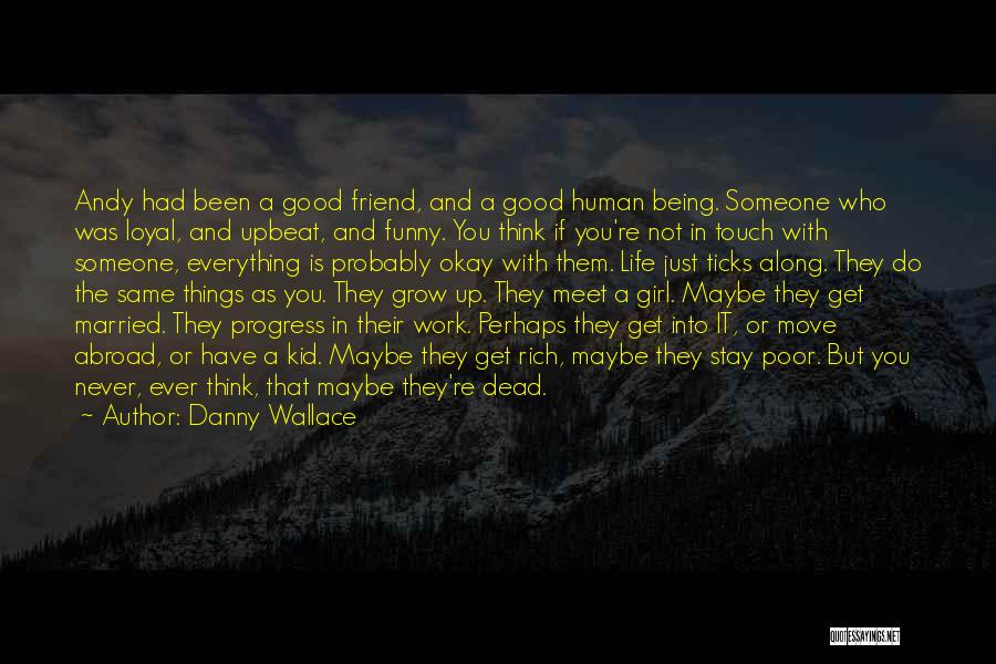 Friendship And Death Quotes By Danny Wallace