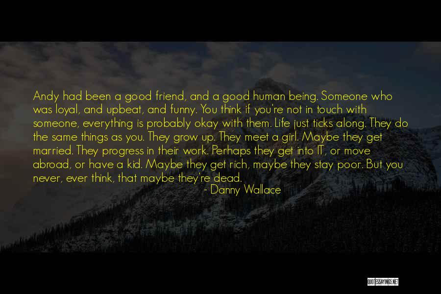 Friendship And Death Quotes By Danny Wallace