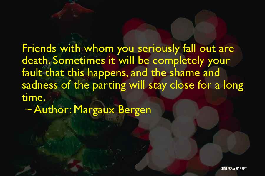 Friendship And Death Quotes By Margaux Bergen