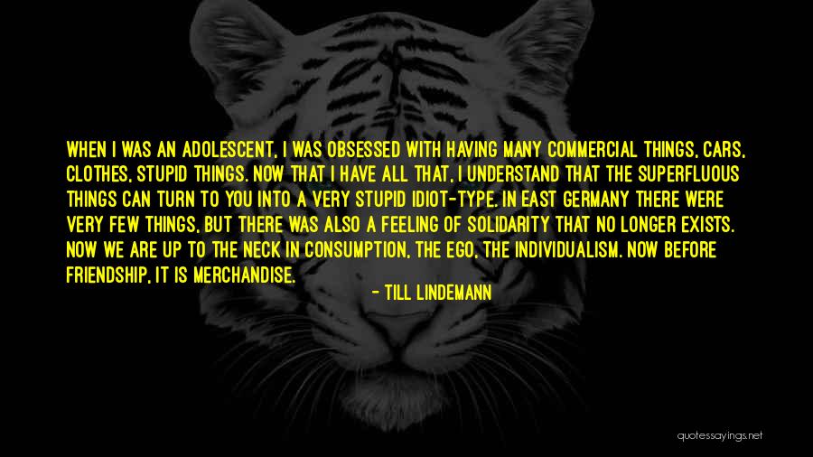 Friendship And Ego Quotes By Till Lindemann Friendship And Ego Quotes By Till Lindemann