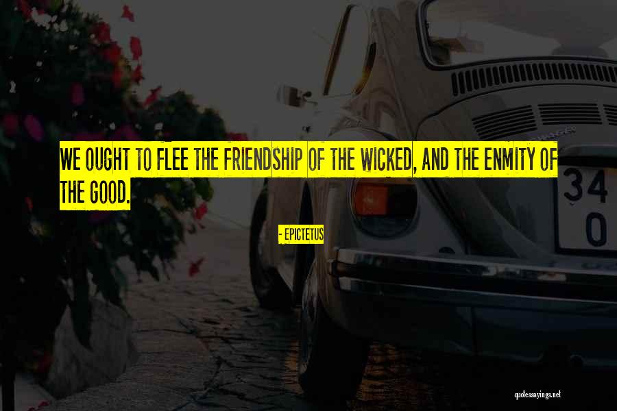 Friendship And Enmity Quotes By Epictetus Friendship And Enmity Quotes By Epictetus