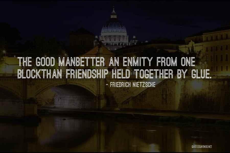 Friendship And Enmity Quotes By Friedrich Nietzsche Friendship And Enmity Quotes By Friedrich Nietzsche