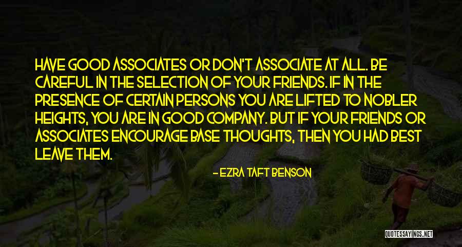 Friendship And Good Company Quotes By Ezra Taft Benson Friendship And Good Company Quotes By Ezra Taft Benson
