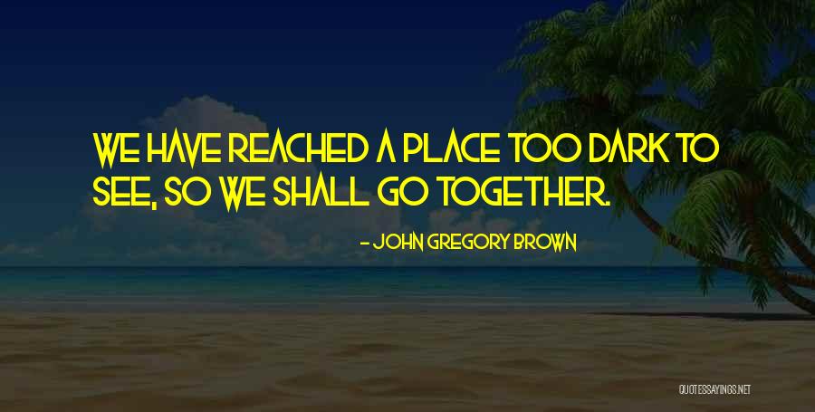 Friendship And Hard Times Quotes By John Gregory Brown Friendship And Hard Times Quotes By John Gregory Brown