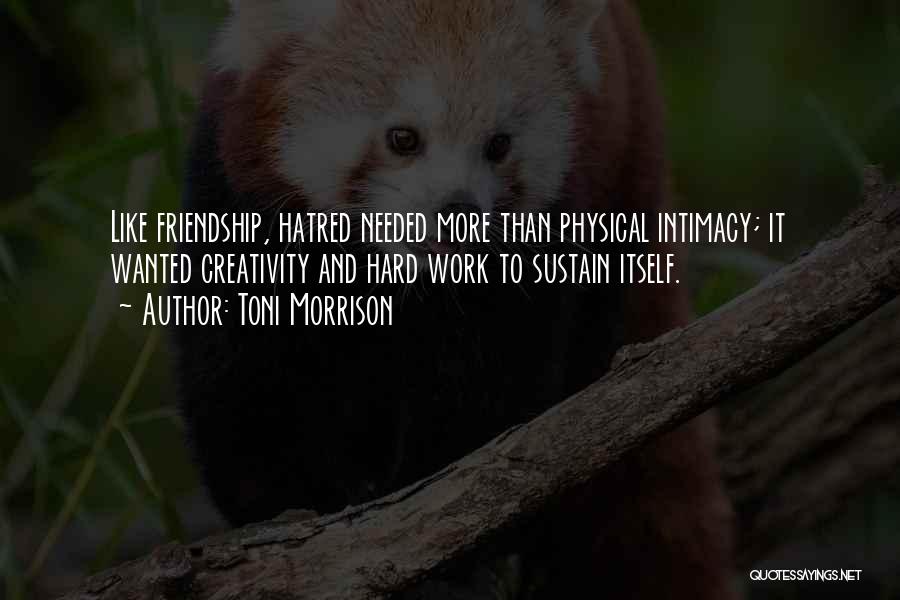 Friendship And Hard Work Quotes By Toni Morrison