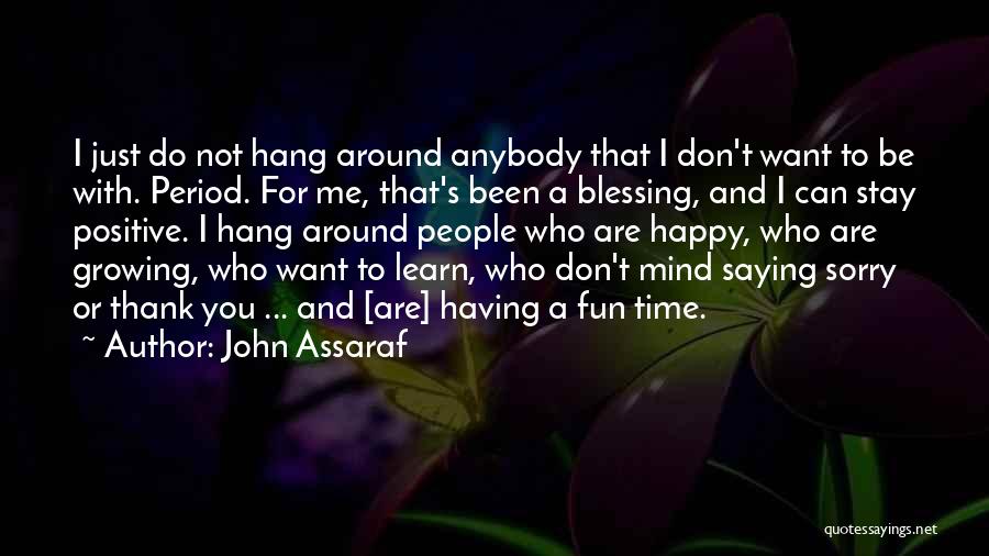 Friendship And Having Fun Quotes By John Assaraf