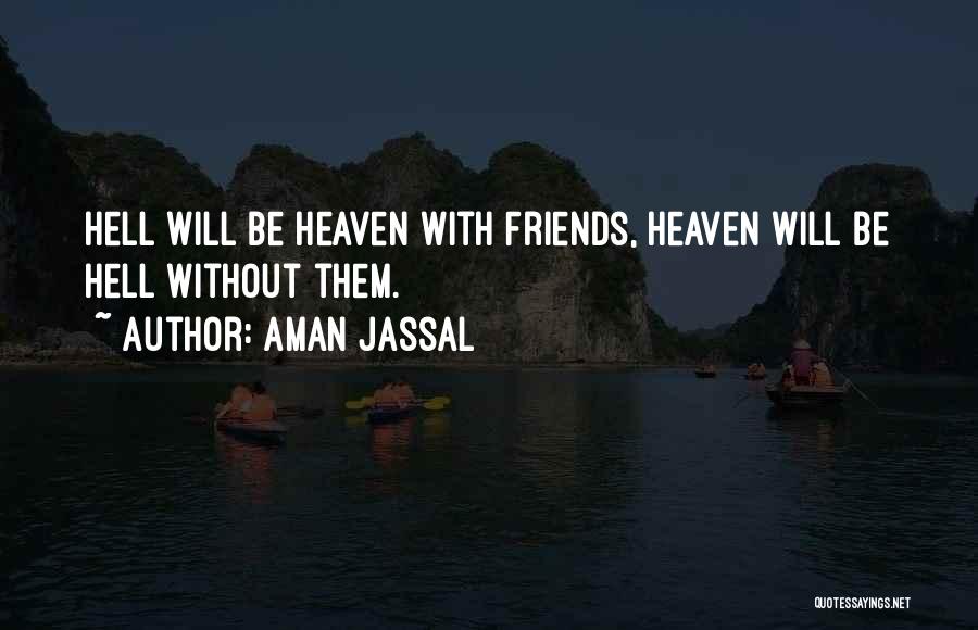Friendship And Heaven Quotes By Aman Jassal