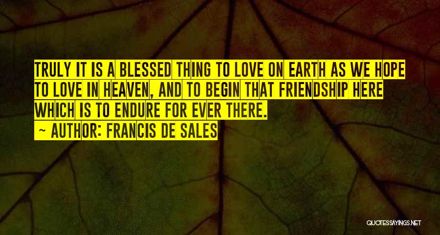 Friendship And Heaven Quotes By Francis De Sales