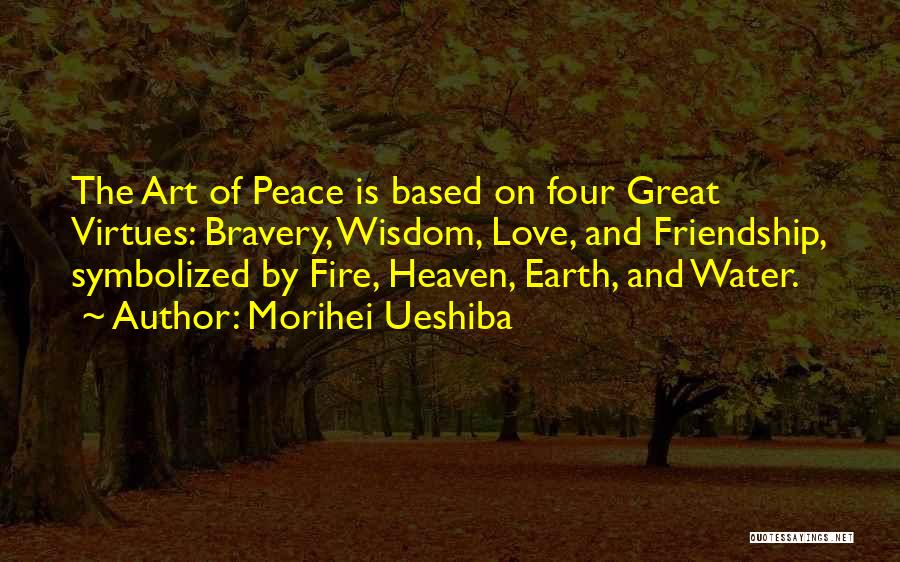 Friendship And Heaven Quotes By Morihei Ueshiba