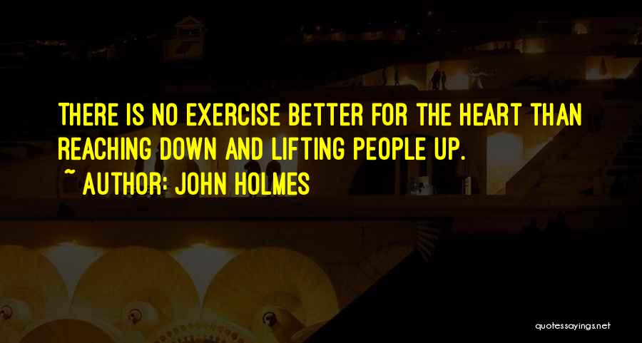 Friendship And Helping Each Other Quotes By John Holmes