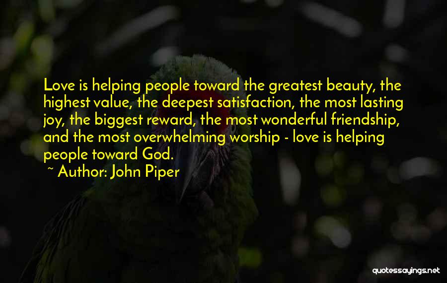 Friendship And Helping Each Other Quotes By John Piper
