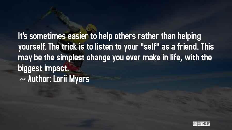 Friendship And Helping Each Other Quotes By Lorii Myers