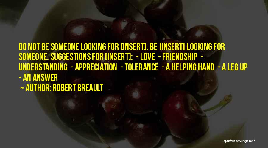 Friendship And Helping Each Other Quotes By Robert Breault