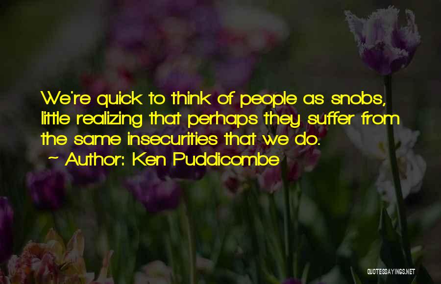 Friendship And Insecurity Quotes By Ken Puddicombe