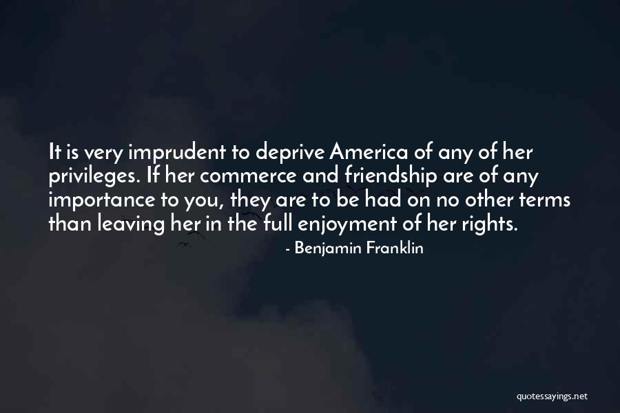 Friendship And Leaving Quotes By Benjamin Franklin