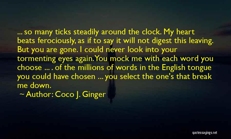 Friendship And Leaving Quotes By Coco J. Ginger