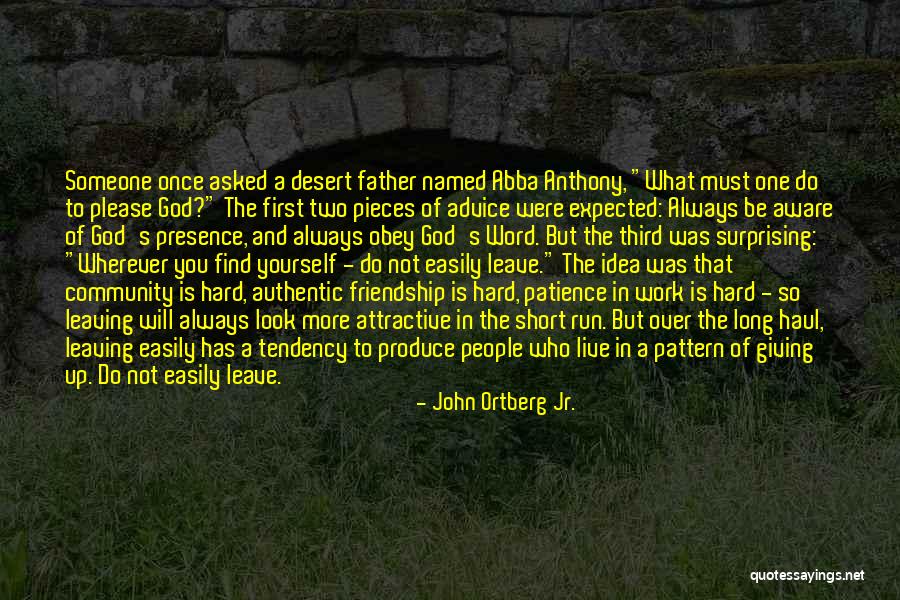 Friendship And Leaving Quotes By John Ortberg Jr.