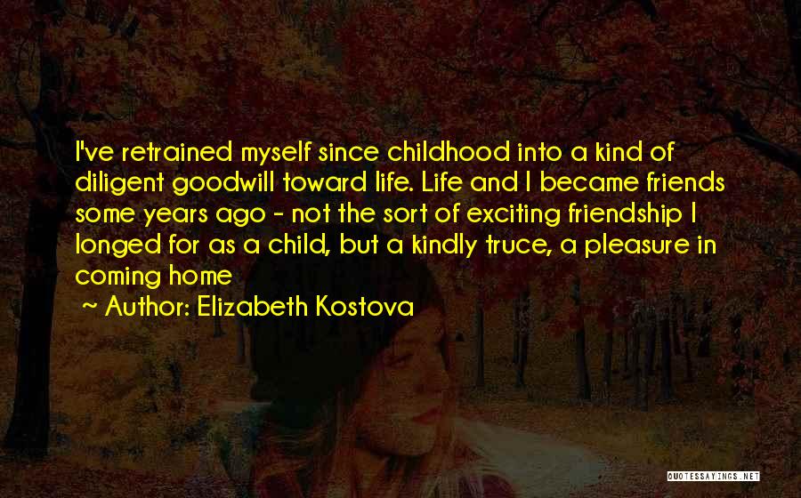 Friendship And Life Quotes By Elizabeth Kostova