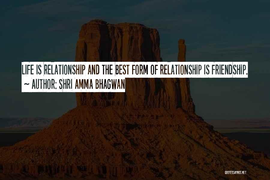 Friendship And Life Quotes By Shri Amma Bhagwan