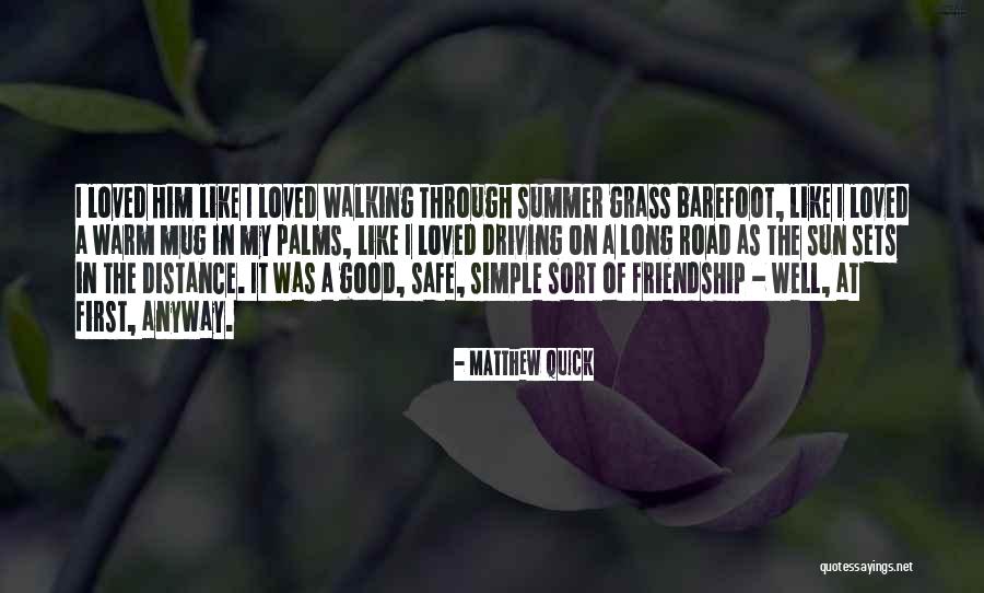 Friendship And Long Distance Quotes By Matthew Quick