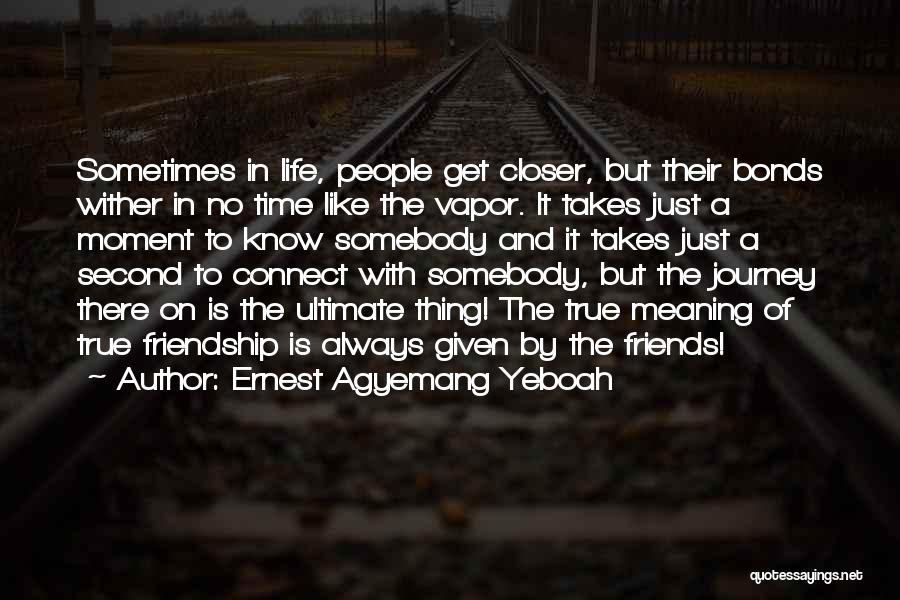 Friendship And Love And Life Quotes By Ernest Agyemang Yeboah