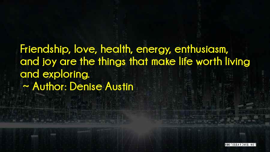 Friendship And Love Life Quotes By Denise Austin