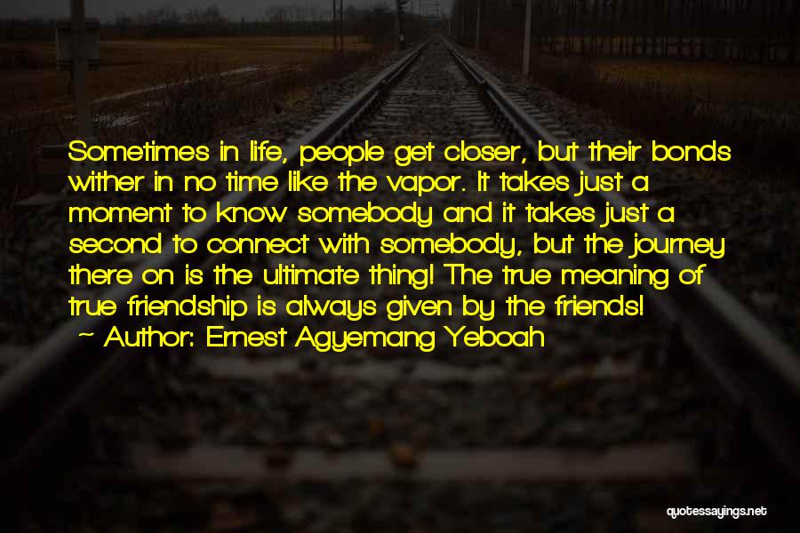 Friendship And Love Life Quotes By Ernest Agyemang Yeboah