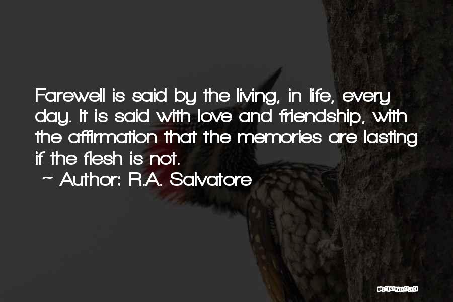 Friendship And Love Life Quotes By R.A. Salvatore