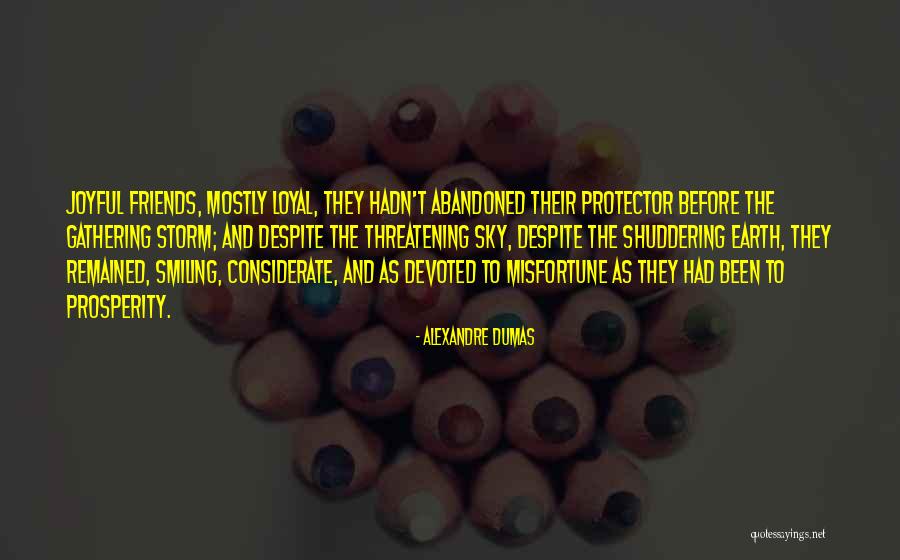 Friendship And Loyalty Quotes By Alexandre Dumas