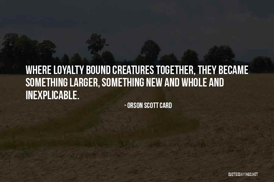 Friendship And Loyalty Quotes By Orson Scott Card