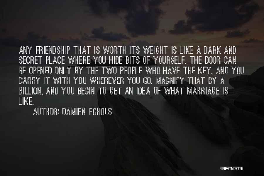 Friendship And Marriage Quotes By Damien Echols