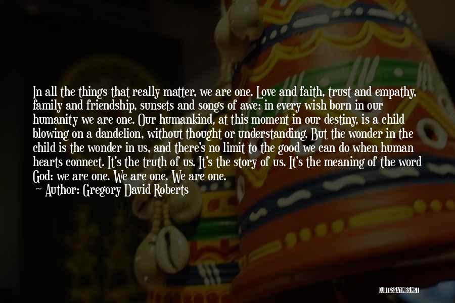 Friendship And Meaning Quotes By Gregory David Roberts