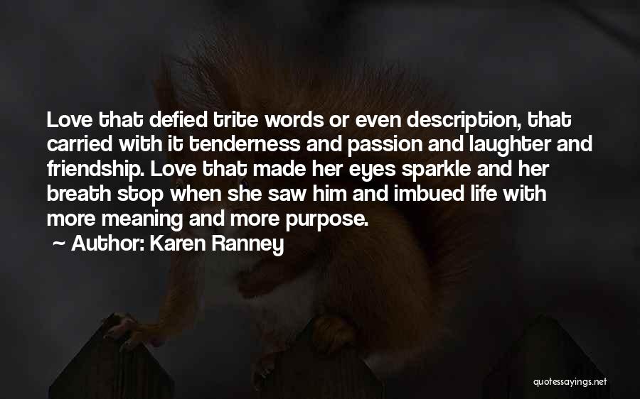 Friendship And Meaning Quotes By Karen Ranney