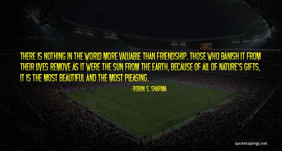 Friendship And Nature Quotes By Robin S. Sharma Friendship And Nature Quotes By Robin S. Sharma