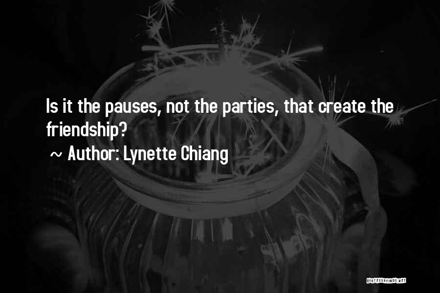 Friendship And Parties Quotes By Lynette Chiang