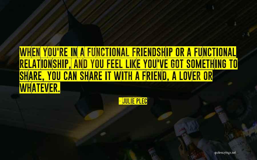 Friendship And Relationship Quotes By Julie Plec