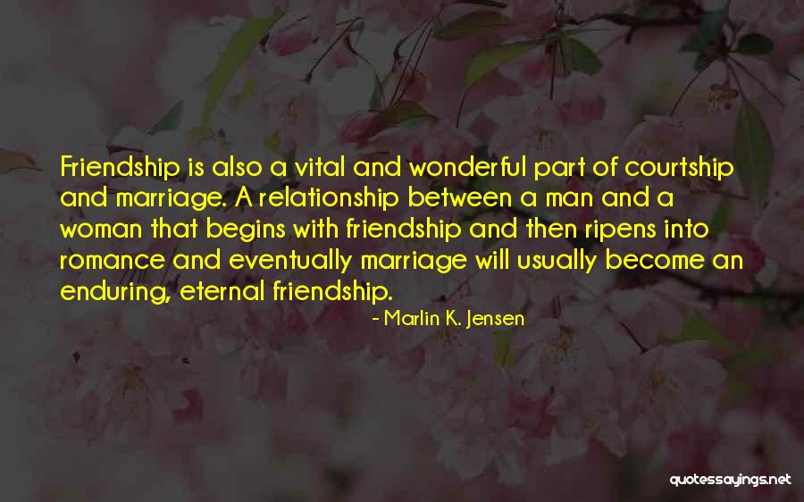 Friendship And Relationship Quotes By Marlin K. Jensen