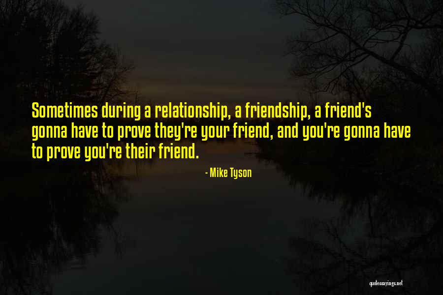 Friendship And Relationship Quotes By Mike Tyson