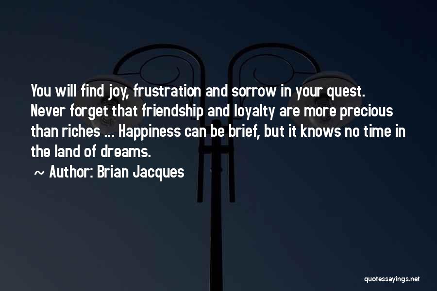 Friendship And Riches Quotes By Brian Jacques